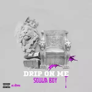 Soulja Boy Tell ‘Em - Drip on Me